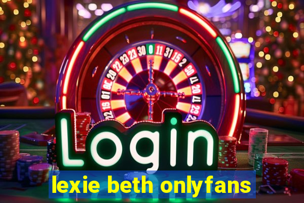 lexie beth onlyfans